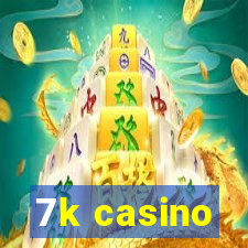 7k casino